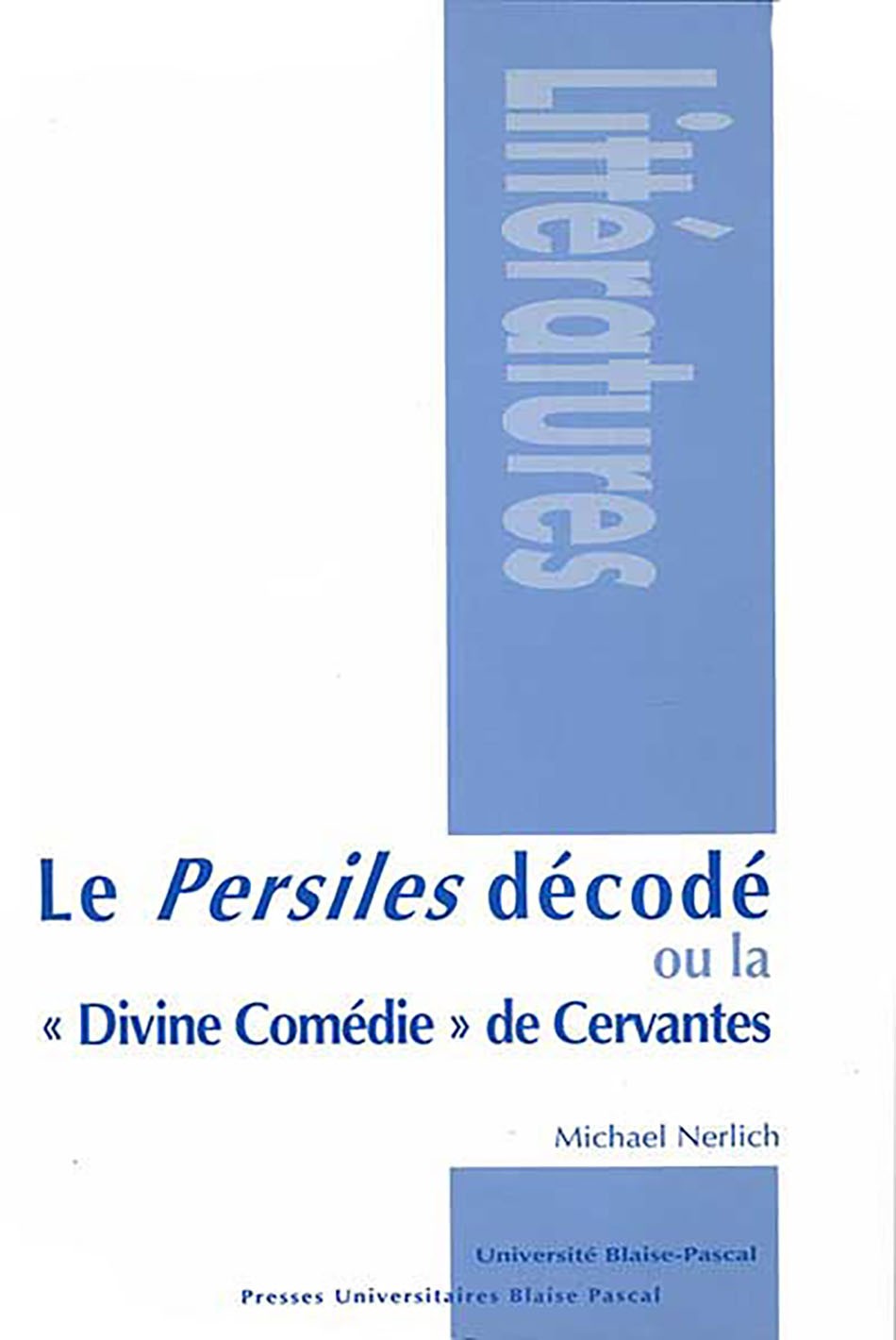 Le Persiles décodé ou la « Divine comédie » de Cervantes