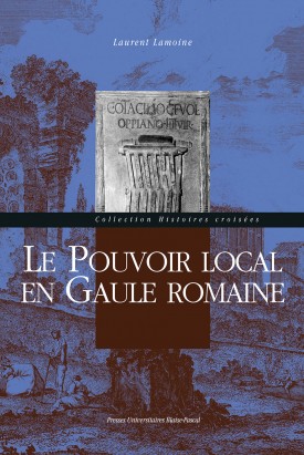Le pouvoir local en Gaule romaine